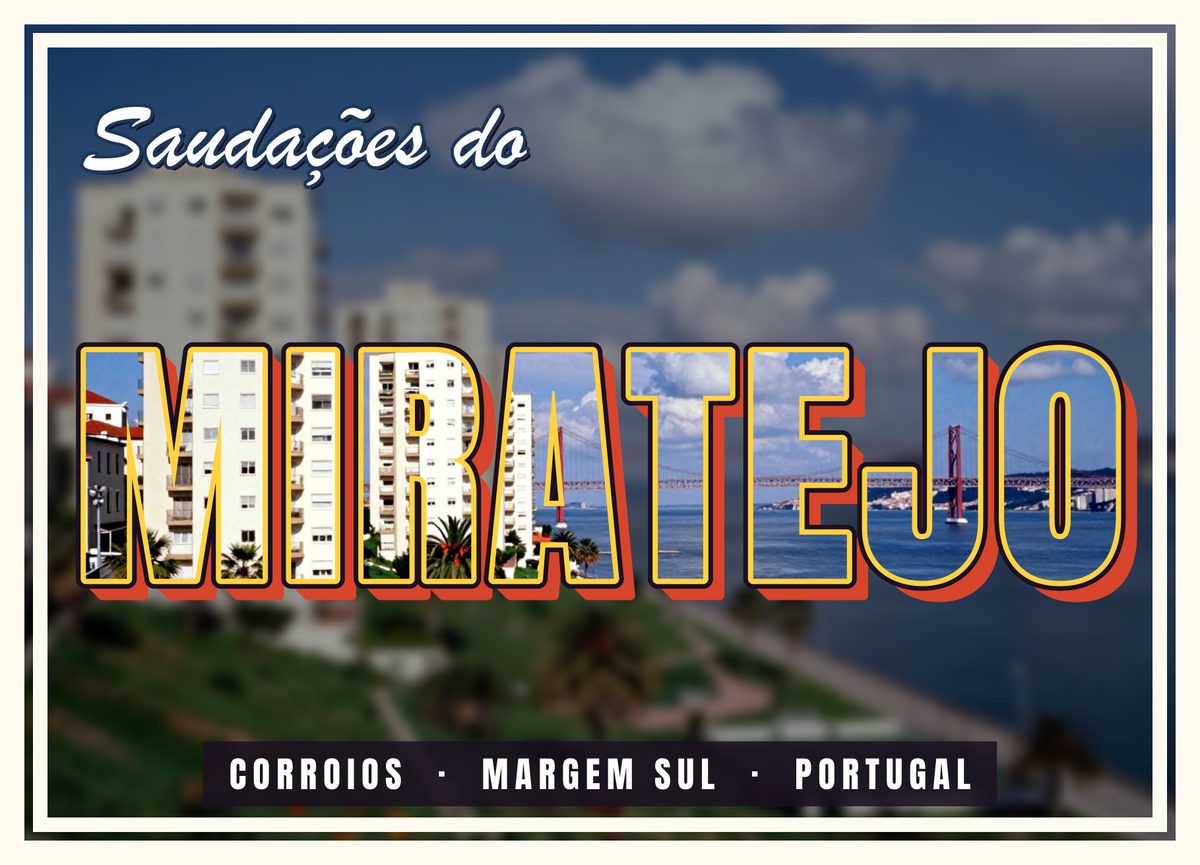 Postal: Saudações do Miratejo, com as torres do bairro, a ponte e o rio dentro das letras